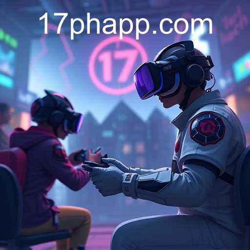 Gaming Industry Evolves with 17ph in Focus